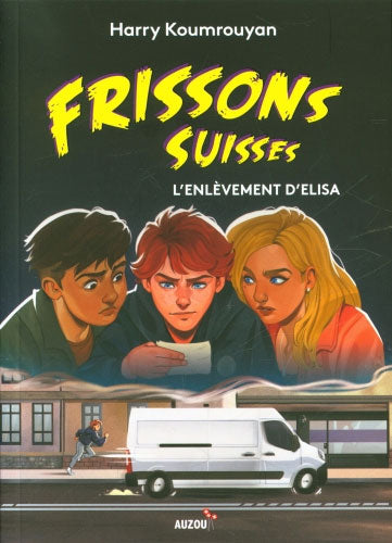 L'enlèvement d'Elisa - Frissons suisses - Polar pour ados - Dès 10 ans Livres OLF