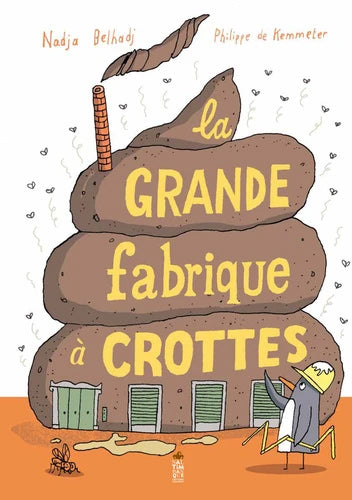 La grande fabrique à crottes. Dargaud