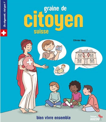 Graine de citoyen suisse 5e, 6e et 7e HarmoS - Pour bien vivre ensemble Livres Auzou - OLF