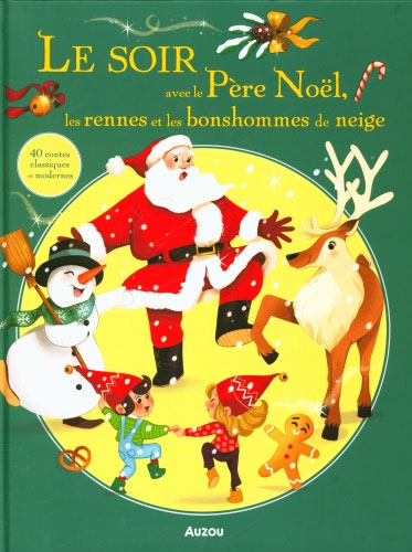 Le soir avec le Père Noël, les rennes et les bonshommes de Neige - 40 contes Livres OLF