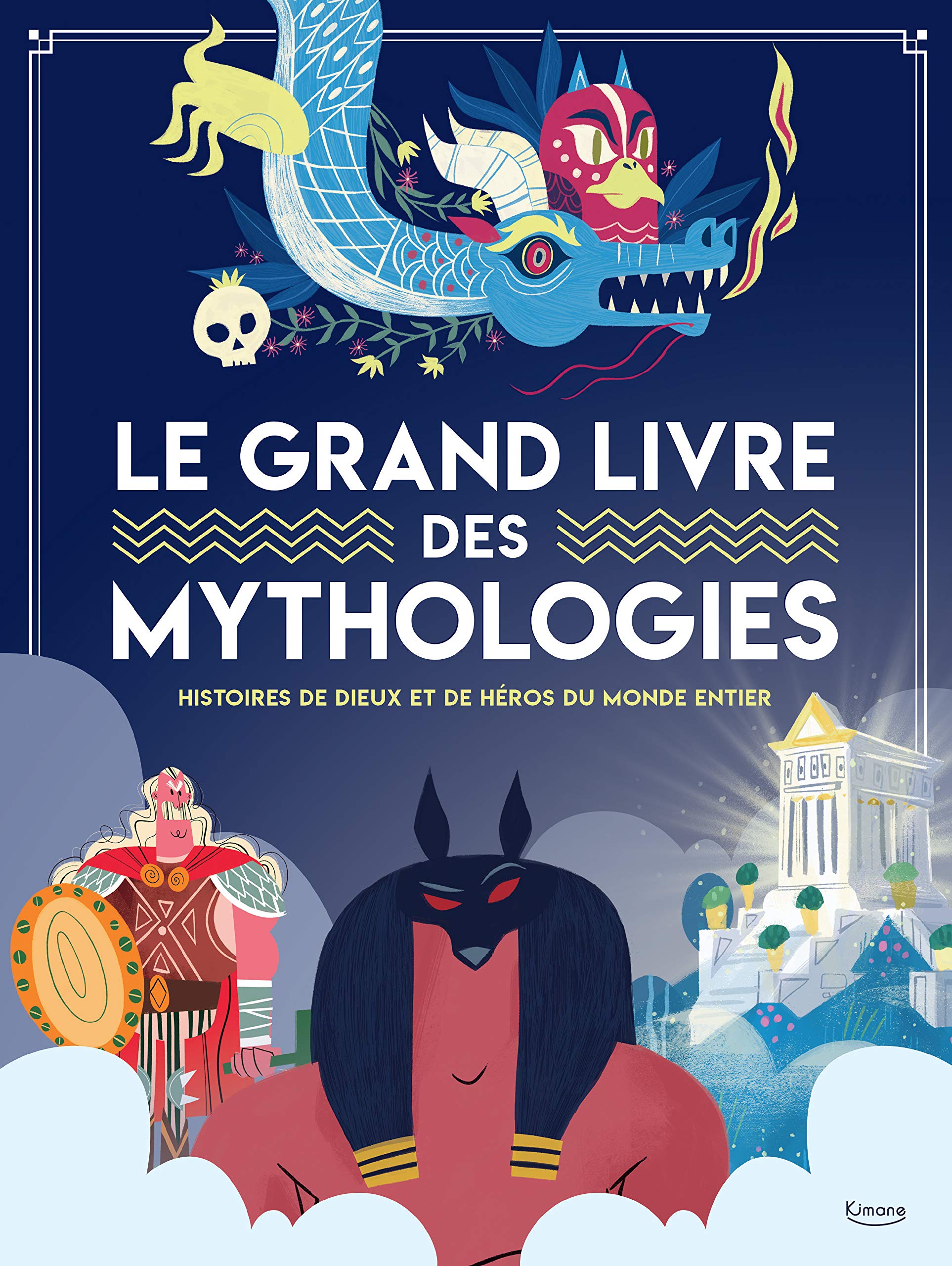 Le grand livre des mythologies - Histoires de Dieux et de Héros du Monde Entier Livres La family shop