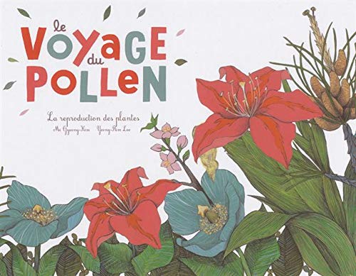 Le voyage du pollen : la reproduction des plantes Livres La family shop
