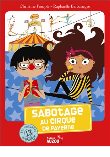 Les enquêtes de Maëlys - T13: sabotage au cirque de Payerne - Dès 8 ans Livres OLF