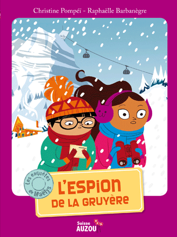Les enquêtes de Maëlys - T06: L’Espion de la Gruyère - Dès 8 ans Livres OLF