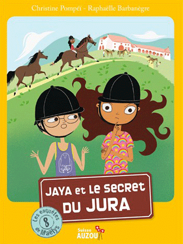 Les enquêtes de Maëlys - T08: Jaya et le secret du Jura - Dès 8 ans Livres OLF