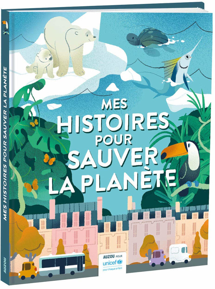 Mes histoires pour sauver la planète - Avec l'Unicef Livres La family shop