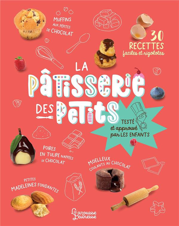 La pâtisserie des petits: 30 recettes faciles et rigolotes Livres OLF - Larousse (1.- de +)