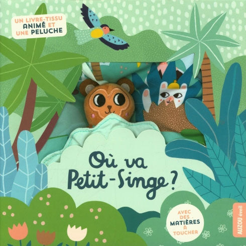 Où va petit-singe? Un livre-tissu d'éveil animé Jeux & loisirs créatifs La family shop