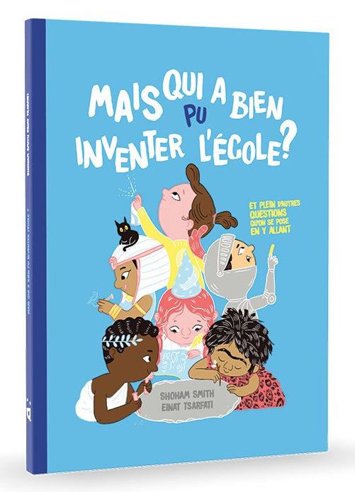 Mais qui a bien pu inventer l'école ? Livres La Family Shop