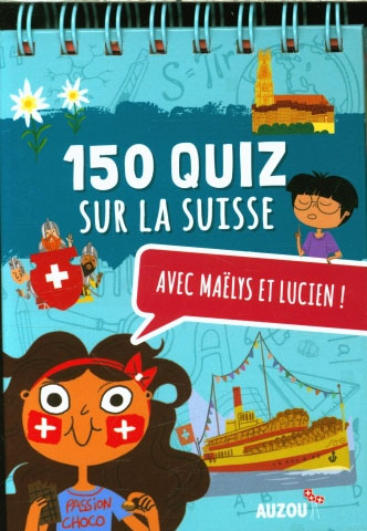 150 quiz sur la Suisse avec Maëlys et Lucien - Dès 8 ans. Jeux & loisirs créatifs OLF