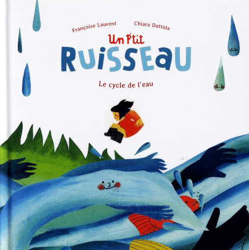 Un p'tit ruisseau: le cycle de l'eau dès 3 ans Livres OLF