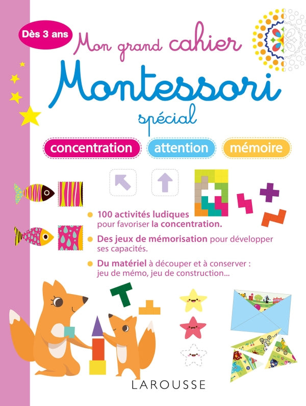 Mon grand cahier Montessori spécial concentration, attention, mémoire - 3-6 ans Montessori & Steiner OLF