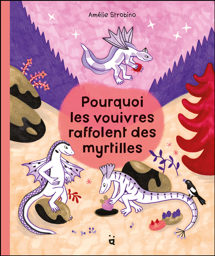 Pourquoi les vouivres raffolent des myrtilles Livres Helvetiq