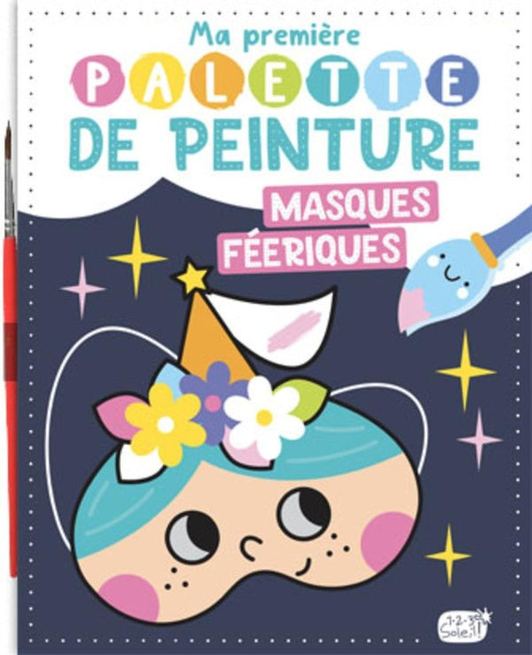 Ma première palette de peinture - Masques féeriques Cahiers de jeux OLF