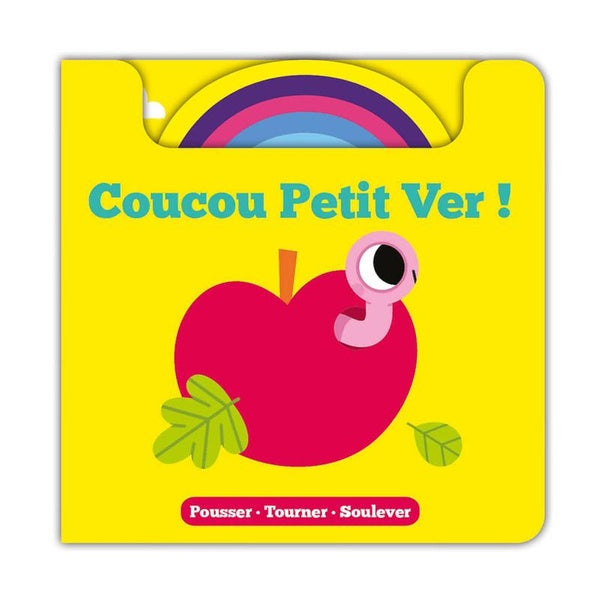 Pousser -Tourner - Soulever - Coucou petit ver ! Livres OLF