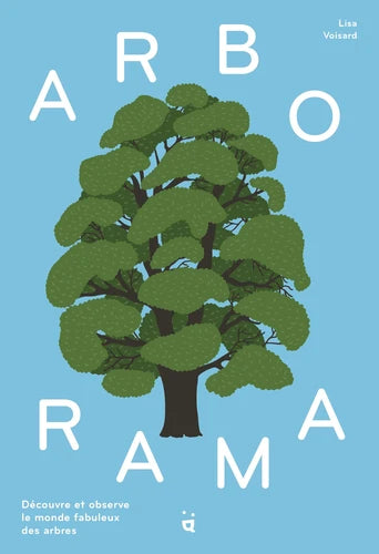 Arborama - Découvre et observe le monde merveilleux des arbres Livres OLF   