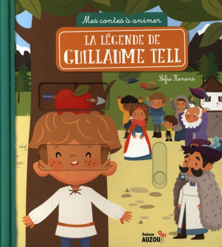 Mes contes à animer - Suisse : La légende de Guillaume Tell Livres La family shop   