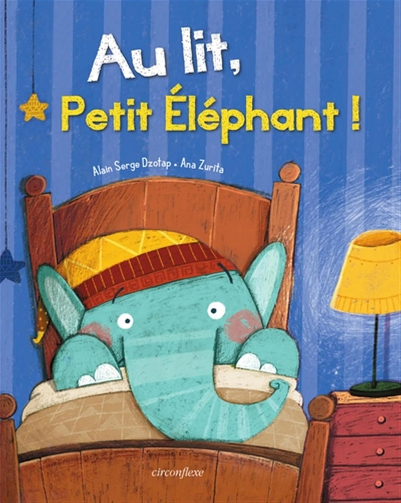 Au lit, Petit Eléphant ! Livres Dilisco - OLF   