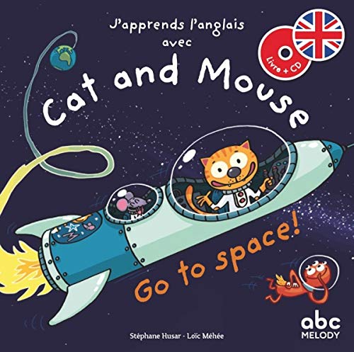 Cat And Mouse go to space - Niveau 3 - J'apprends l'anglais avec Cat And Mouse Livres servidis   