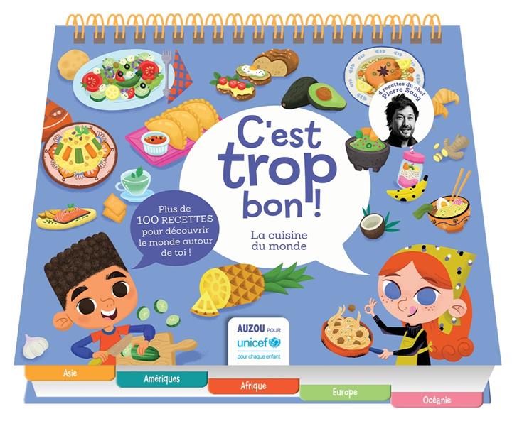 C'est trop bon ! La cuisine du monde - unicef Livres OLF   