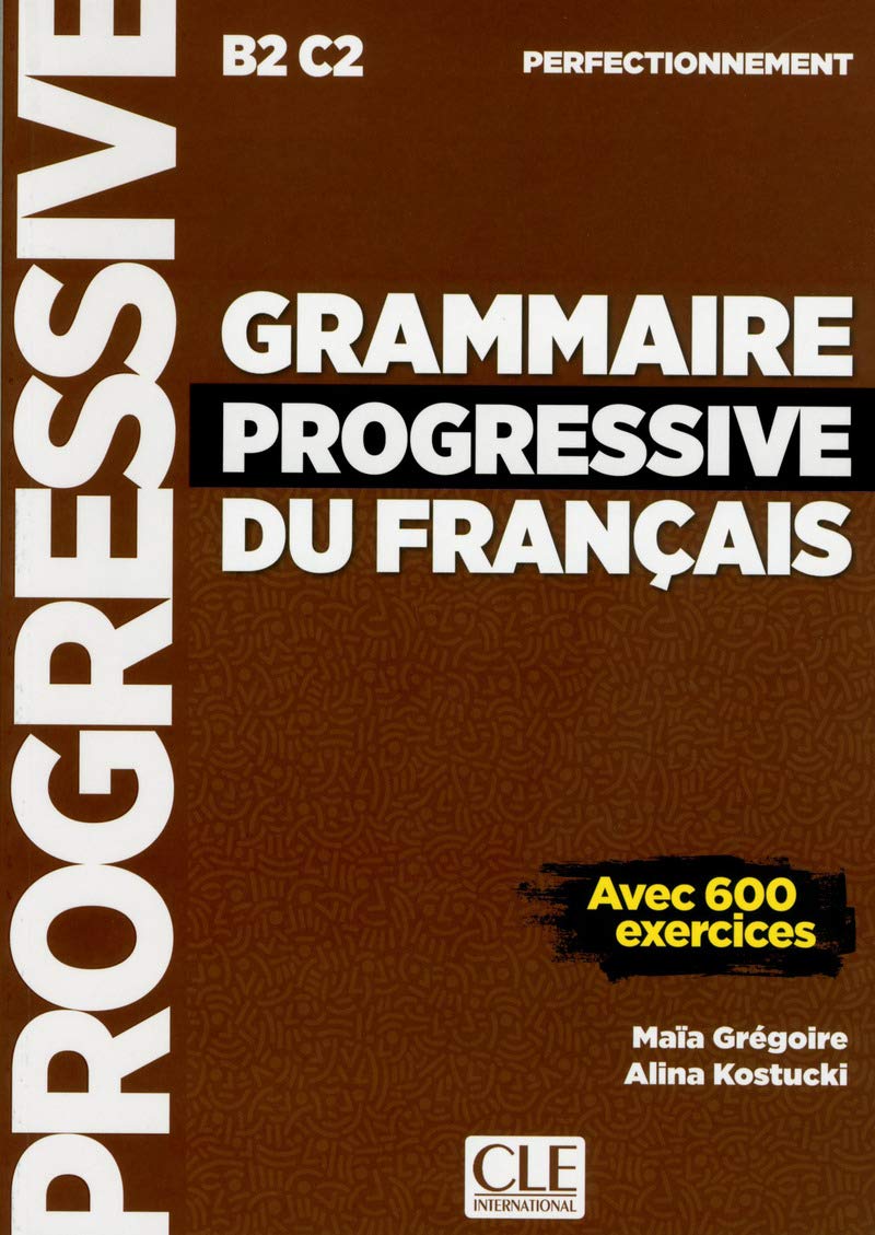 Grammaire progressive du français - perfectionnement - B2-C2 Appuis scolaires OLF   