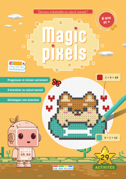 Magic pixels - Deviens imbattable en calcul mental ! - Dès 8 ans - (4 - 6e harmos)
