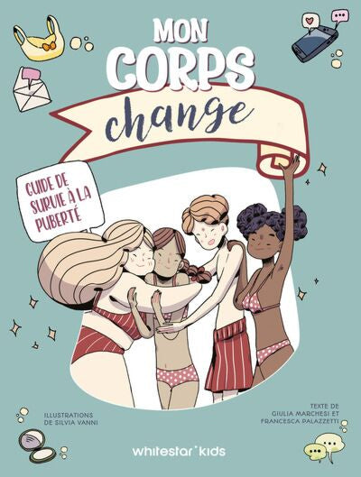 Mon corps change : guide de survie à la puberté Livres OLF - Interforum