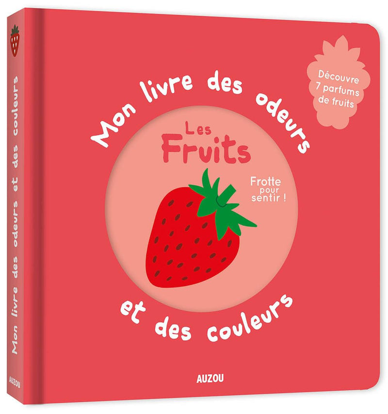 Mon livre des odeurs et des couleurs - les fruits Livres OLF   