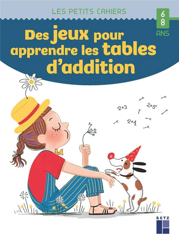 Cahier de jeux : des jeux pour apprendre les tables d'addition - 3-4ème Cahiers de jeux OLF   