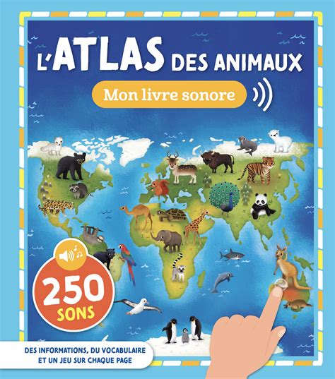 L'Atlas des animaux - Livre sonore - 250 Sons Jeux & loisirs créatifs olf   