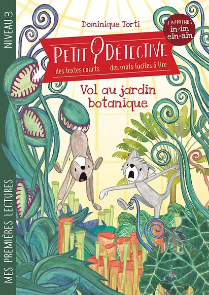 Petit Détective : Vol au jardin botanique - N3: 3P - Les IM-IN-EIM-AIN Livres OLF