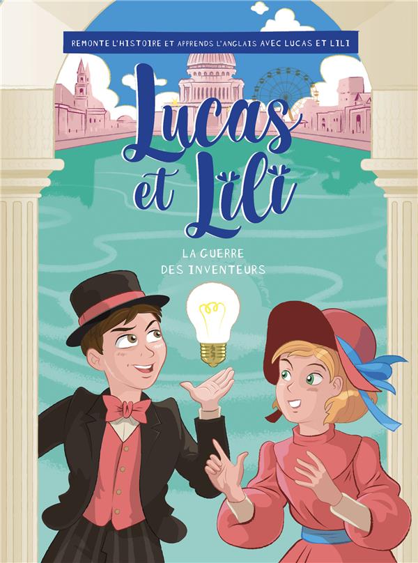 Lucas et Lili : La Guerre des Inventeurs - Livre bilingue dès 6 ans Livres OLF   
