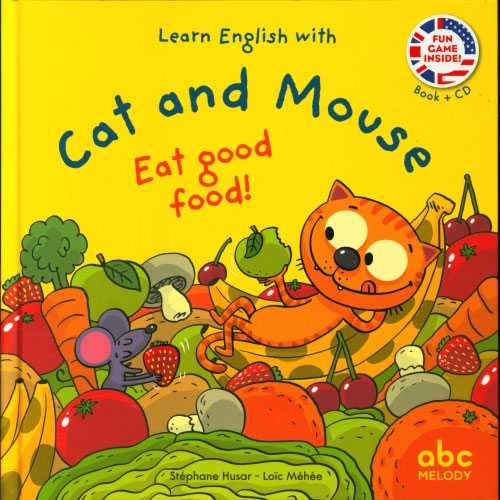 Cat And Mouse Eat Good Food - Niveau 2 - J'apprends l'anglais avec Cat And Mouse Livres servidis   