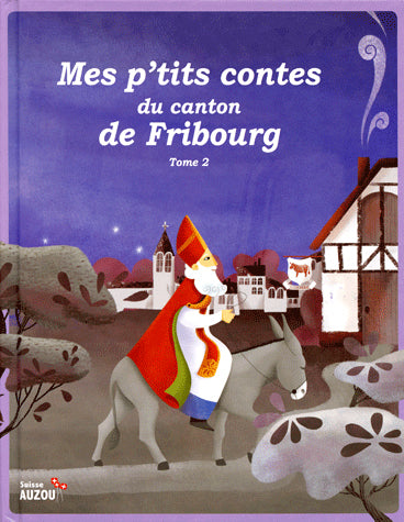 Mes p'tits contes du canton de Fribourg - Tome 2 Livres La family shop   