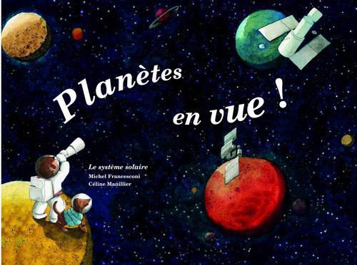 Planètes en vue! Le Système Solaire. Nouvelle Edition! Livres OLF