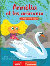 Annélia et les animaux - T7 - Majestic le cygne Livres La family shop   