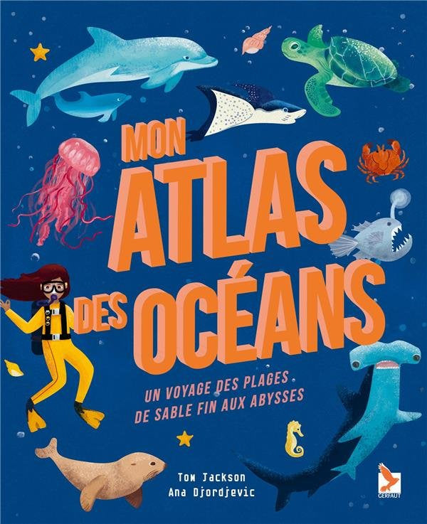Mon atlas des océans - Un voyage des plages de sable fin aux abysses Livres La family shop   