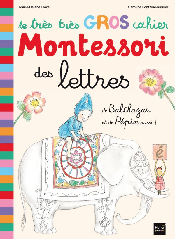 Cahier de jeux: Le très très gros cahier des lettres de Balthazar et de Pépin aussi! Montessori - 3 à 6 ans Montessori & Steiner La family shop   