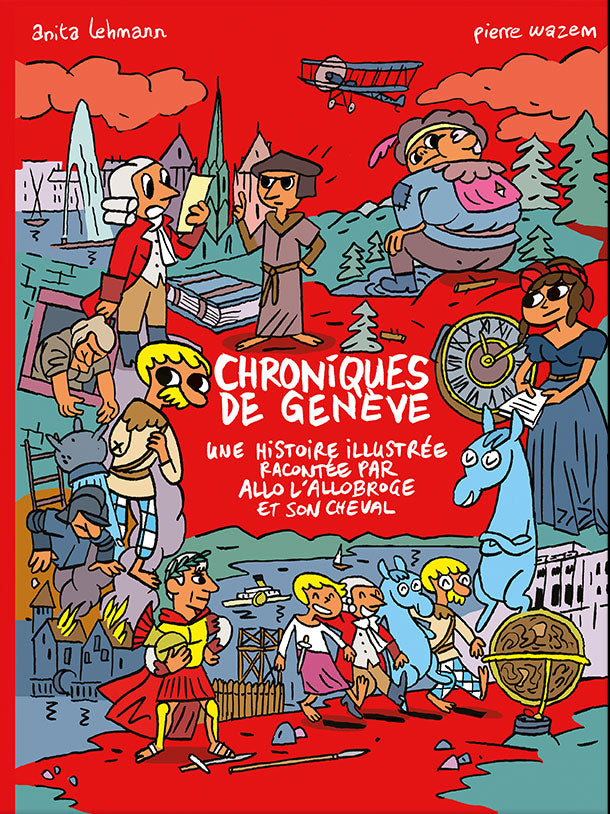 Chroniques de Genève, une histoire de Genève illustrée Livres La family shop   