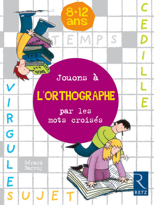 Cahier de jeux: jouer à l'orthographe par les mots croisés. 4 - 8ème harmos Cahiers de jeux La family shop   