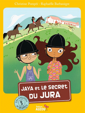 Les enquêtes de Maëlys - T08: Jaya et le secret du Jura - Dès 8 ans Livres La family shop   