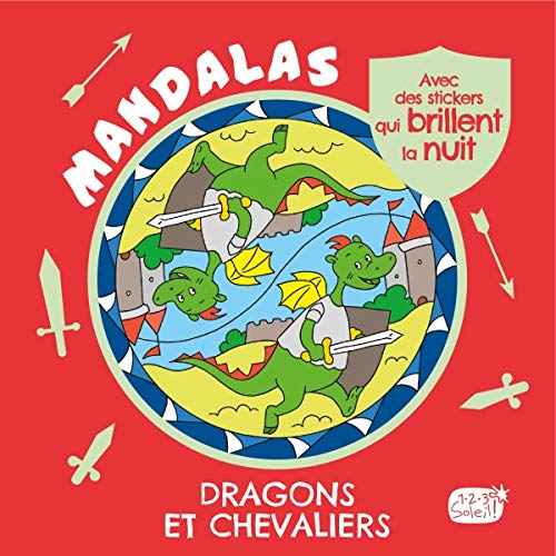 Mandalas pour enfant : dragons et chevaliers - Avec des stickers qui brillent la nuit Jeux & loisirs créatifs La family shop   