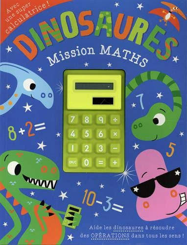 Dinosaures mission maths - Avec une super calculatrice ! Cahiers de jeux OLF   