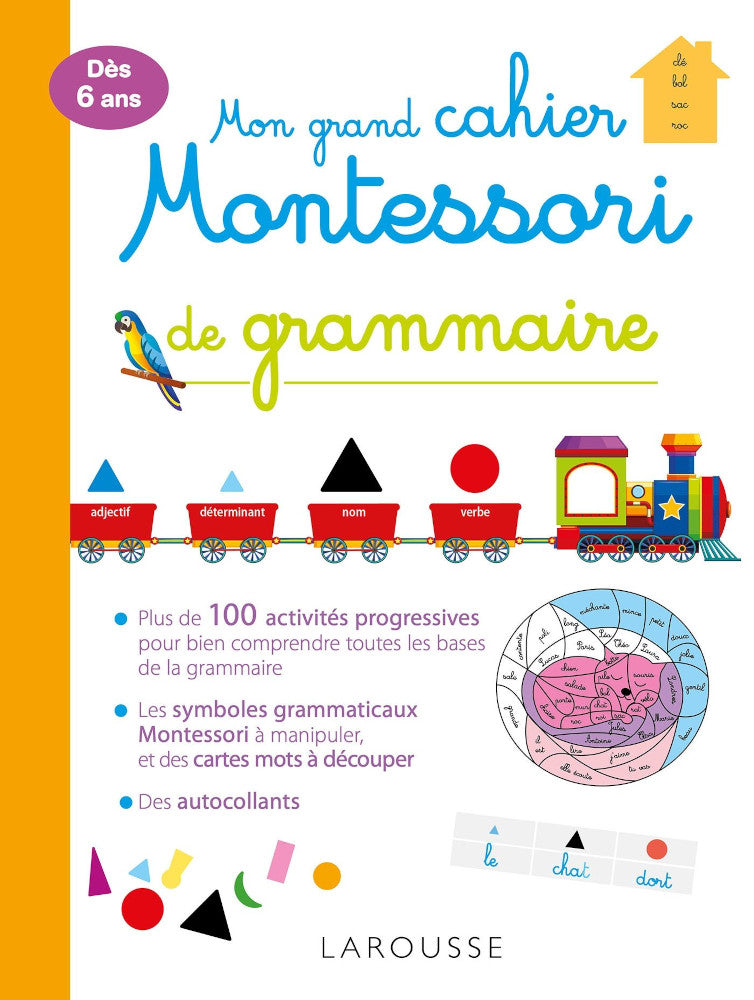 Mon grand cahier Montessori de grammaire: dès 6 ans Montessori & Steiner OLF - Larousse (1.- de +)   