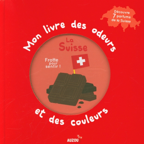 Mon livre des odeurs et des couleurs - La Suisse Livres La family shop   