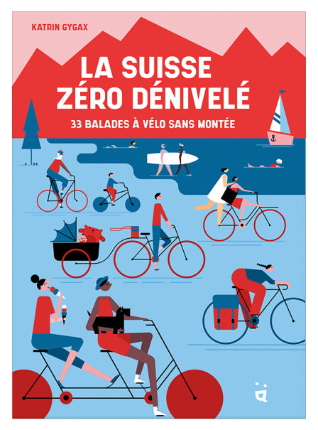La Suisse zéro dénivelé - 33 balades à vélo sans montée Livres La family shop   