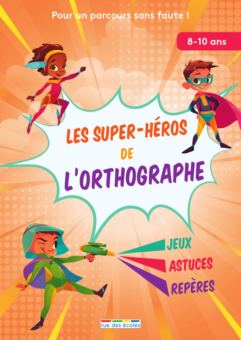 Les super-héros de l'orthographe : pour un parcours sans faute ! 5-6ème harmos Cahiers de jeux La family shop   
